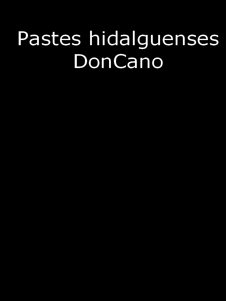Pastes hidalguenses
DonCano